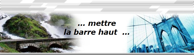 � mettre
la barre haut  �